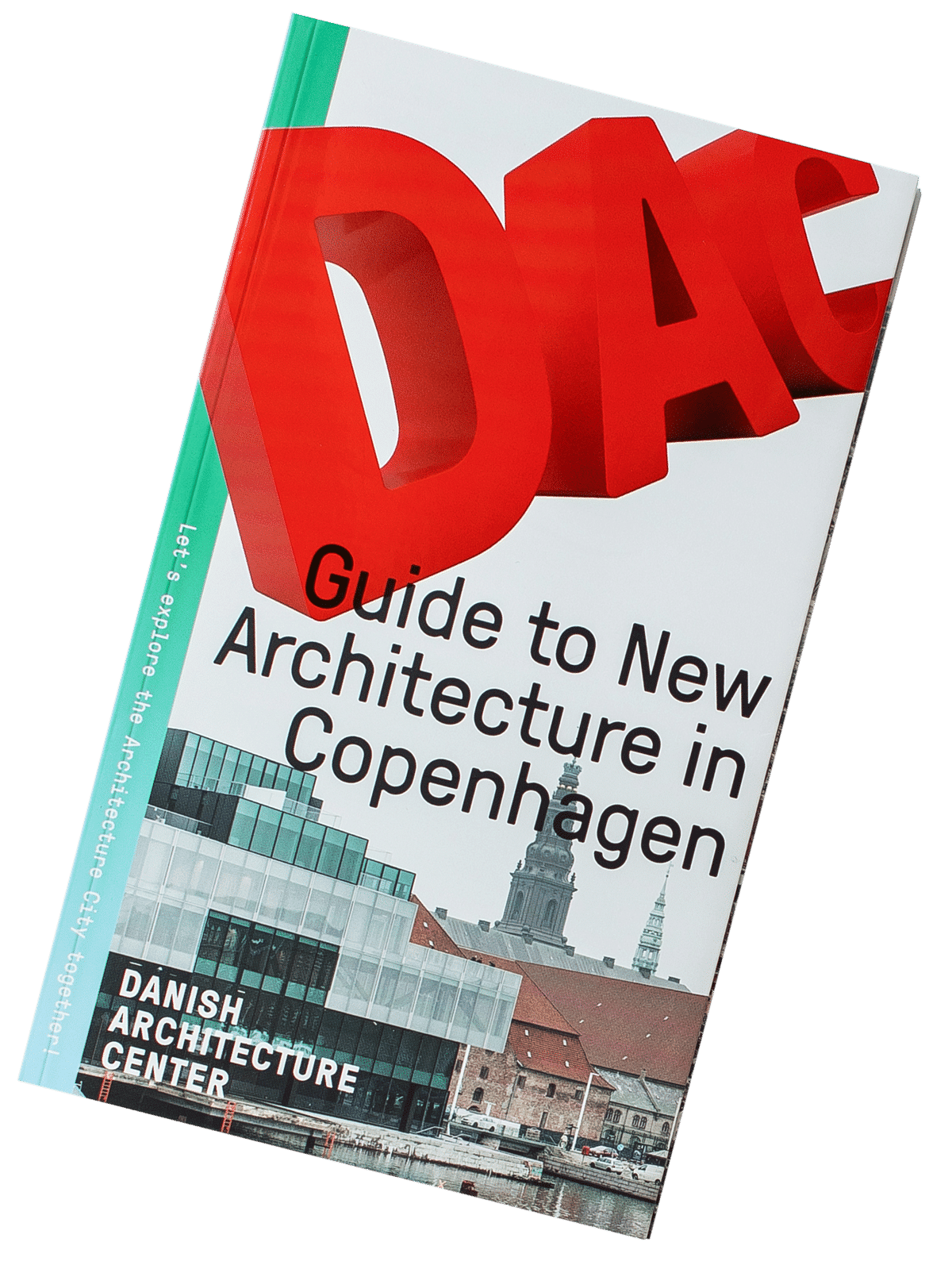 Explore on your own Danish Architecture Center DAC